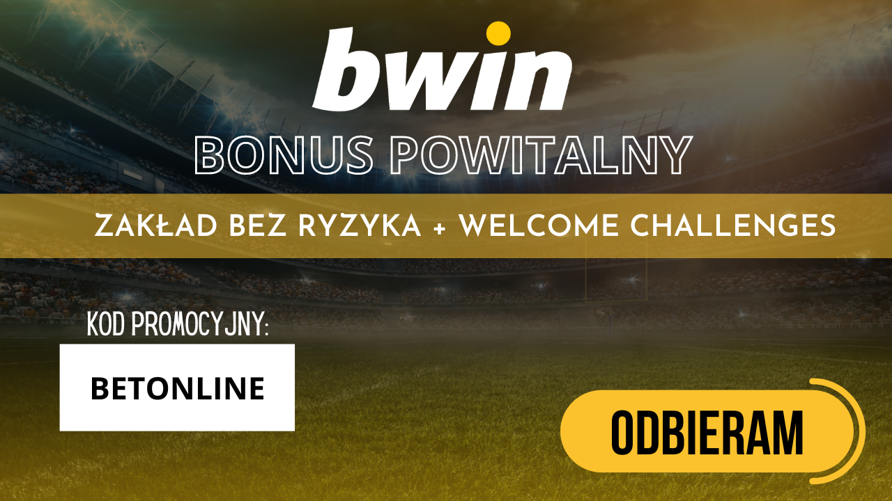 Bwin zakład bez ryzyka 500 złotych